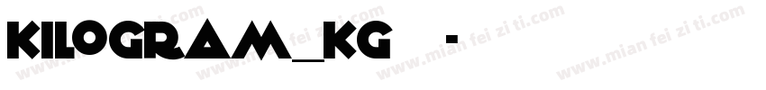 KiloGram_KG 字体字体转换